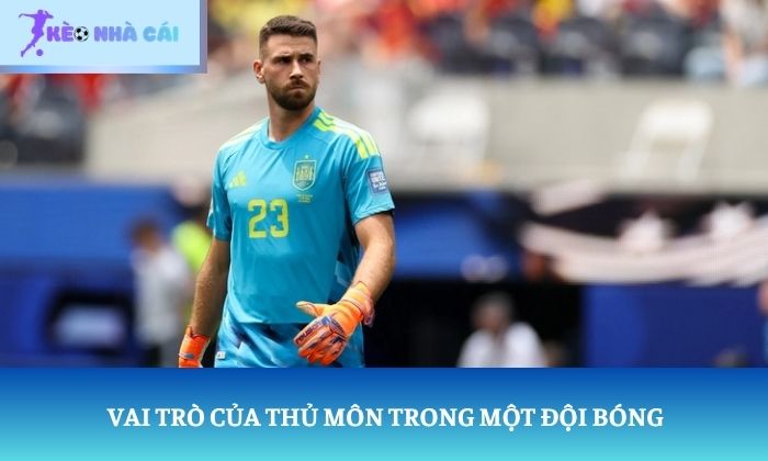 Kèo giữ sạch lưới là gì? 90 phút phòng ngự quyết định tất cả 2 Vai trò của thủ môn trong một đội bóng