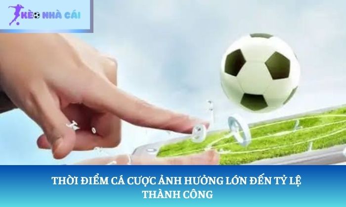 Trang chủ 15 Thời điểm cá cược ảnh hưởng lớn đến tỷ lệ thành công