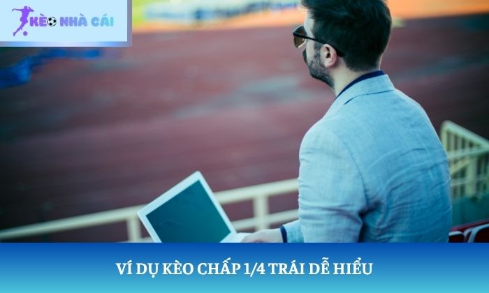Kèo chấp 1/4 Kèo chấp 1/4