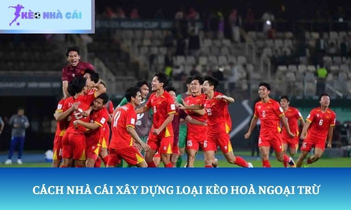 Kèo hòa ngoại trừ là gì? Vì sao nhiều người đọc sai bảng tỷ lệ? 2 Cách nhà cái xây dựng loại kèo hoà ngoại trừ