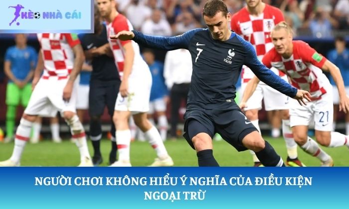 Kèo hòa ngoại trừ là gì? Vì sao nhiều người đọc sai bảng tỷ lệ? 4 Người chơi không hiểu ý nghĩa của điều kiện ngoại trừ